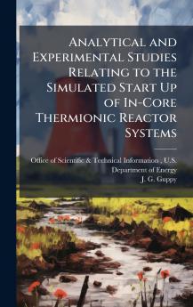 Analytical and Experimental Studies Relating to the Simulated Start Up of In-Core Thermionic Reactor Systems