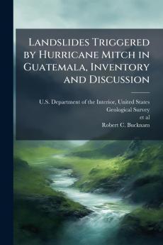 Landslides Triggered by Hurricane Mitch in Guatemala Inventory and Discussion