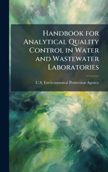 Handbook for Analytical Quality Control in Water and Wastewater Laboratories