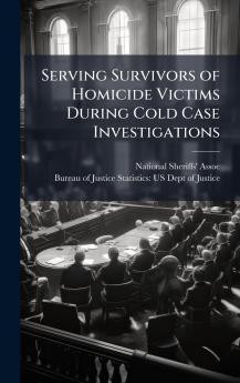 Serving Survivors of Homicide Victims During Cold Case Investigations