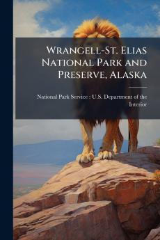 Wrangell-St. Elias National Park and Preserve Alaska