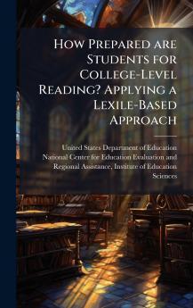 How Prepared are Students for College-Level Reading? Applying a Lexile-Based Approach