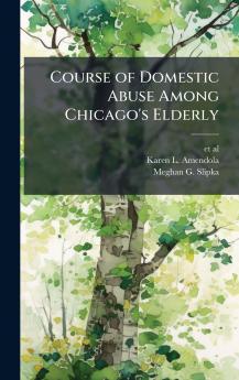 Course of Domestic Abuse Among Chicago's Elderly