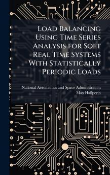 Load Balancing Using Time Series Analysis for Soft Real Time Systems With Statistically Periodic Loads