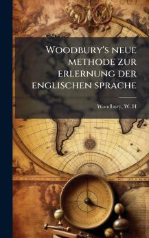 Woodbury's neue methode zur erlernung der englischen sprache