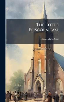 The Little Episcopalian;