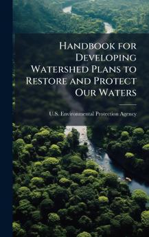 Handbook for Developing Watershed Plans to Restore and Protect Our Waters