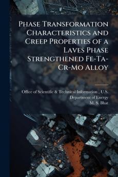 Phase Transformation Characteristics and Creep Properties of a Laves Phase Strengthened Fe-Ta-Cr-Mo Alloy