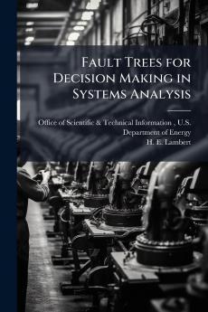 Fault Trees for Decision Making in Systems Analysis
