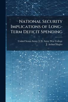 National Security Implications of Long-Term Deficit Spending