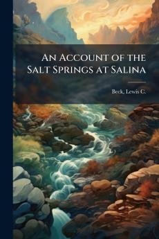 An Account of the Salt Springs at Salina