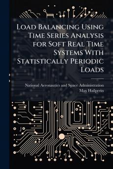 Load Balancing Using Time Series Analysis for Soft Real Time Systems With Statistically Periodic Loads