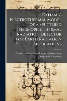 Dynamic Electrothermal Model of a Sputtered Thermopile Thermal Radiation Detector for Earth Radiation Budget Applications