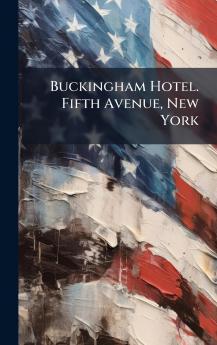 Buckingham Hotel. Fifth Avenue New York