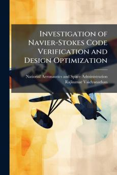 Investigation of Navier-Stokes Code Verification and Design Optimization