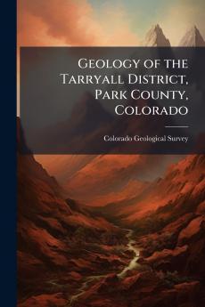 Geology of the Tarryall District Park County Colorado
