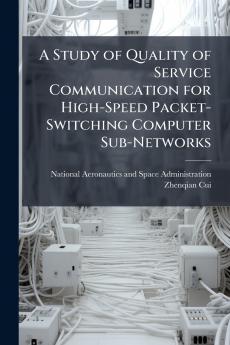 A Study of Quality of Service Communication for High-Speed Packet-Switching Computer Sub-Networks