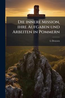Die innere Mission ihre Aufgaben und Arbeiten in Pommern