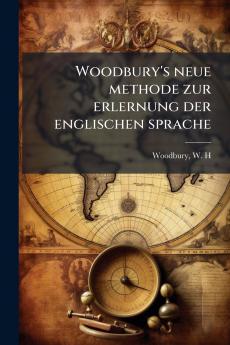 Woodbury's neue methode zur erlernung der englischen sprache