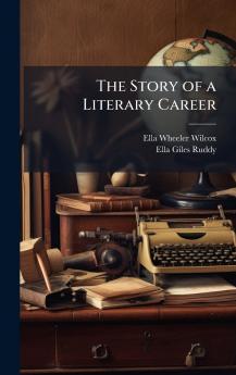 The Story of a Literary Career