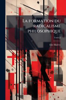 La formation du radicalisme philosophique