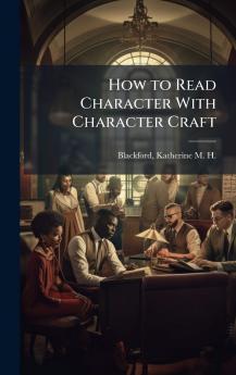 How to Read Character With Character Craft