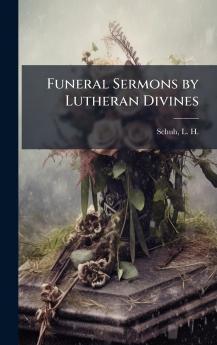 Funeral Sermons by Lutheran Divines