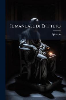Il manuale di Epitteto