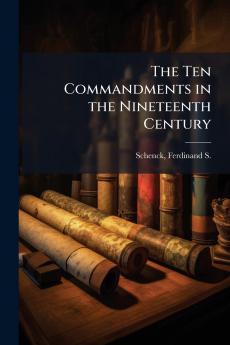 The Ten Commandments in the Nineteenth Century