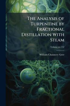 The Analysis of Turpentine by Fractional Distillation With Steam