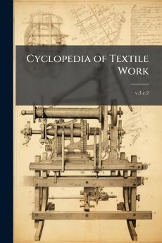 Cyclopedia of Textile Work