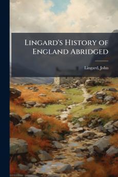 Lingard's History of England Abridged