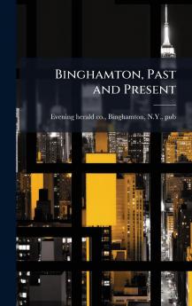 Binghamton Past and Present
