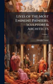 Lives of the Most Eminent Painters Sculptors & Architects