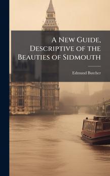 A New Guide Descriptive of the Beauties of Sidmouth