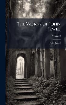The Works of John Jewel