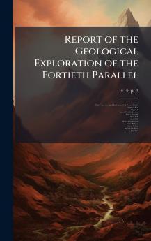 Report of the Geological Exploration of the Fortieth Parallel