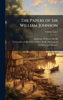 The Papers of Sir William Johnson