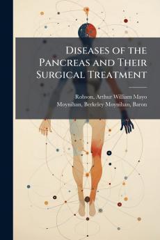 Diseases of the Pancreas and Their Surgical Treatment