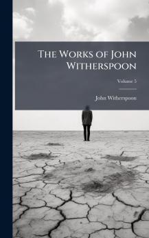 The Works of John Witherspoon