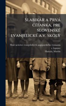 SlabikÃ¡r a PrvÃ¡ cÃ­tanka pre slovenskÃ© evanjelickÃ© a.v. skoly