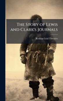 The Story of Lewis and Clark's Journals