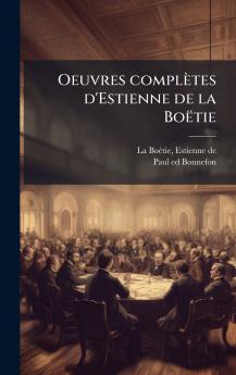 Oeuvres complÃ¨tes d'Estienne de la BoÃ«tie