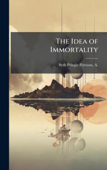 The Idea of Immortality