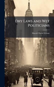 Dry Laws and Wet Politicians
