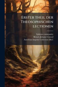 Erster theil der Theosophischen lectionen