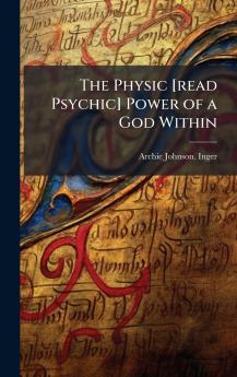 The Physic [read Psychic] Power of a God Within
