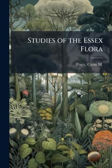 Studies of the Essex Flora