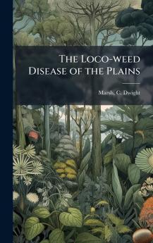 The Loco-weed Disease of the Plains