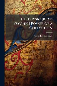 The Physic [read Psychic] Power of a God Within